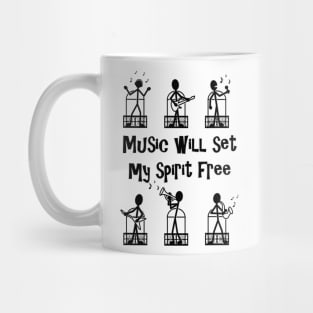 Music Will Set My Spirit Free Mug